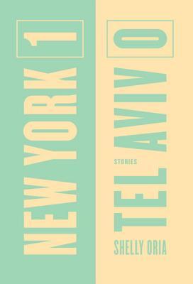 New York 1, Tel Aviv 0 by Shelly Oria Book Cover